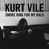 Kurt Vile - Smoke Ring For My Halo