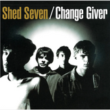 Shed Seven - Changed Giver