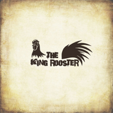 The King Rooster - The King Rooster