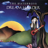 The Waterboys - Dream Harder