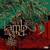 Lamb of God - Ashes of the Wake (20th Anniversary Deluxe Edition)